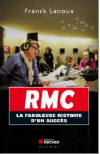 RMC : la fabuleuse histoire d'un succès. Publié le 14/06/12